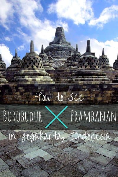 How to See Borobudur and Prambanan in Yogakarta, Indonesia