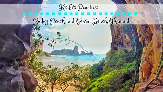 Krabi’s Beauties: Railay Beach and Tonsai Beach, Thailand