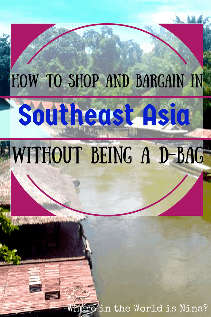 How to bargain and shop in Southeast Asia - Where in the World is Nina?