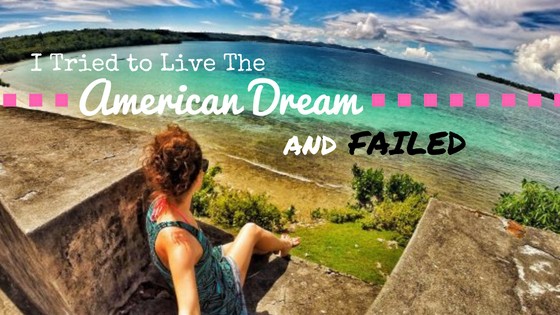 I Tried to Live The American Dream and Failed