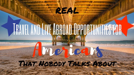 travel and live abroad opportunities for americans - Where in the World