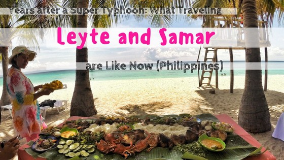 Years after a Super Typhoon: What Traveling Leyte and Samar are Like Now (Philippines)
