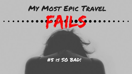 My Most Epic Travel Fails 5 Is So Bad Where In The World Is Nina