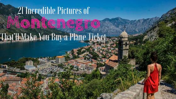 21 Incredible Pictures of Montenegro That’ll Make You Buy a Plane Ticket