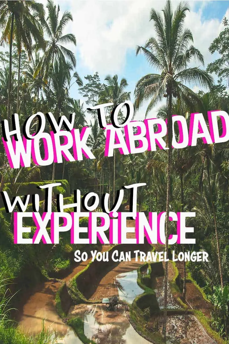 It's possible to get paid work abroad!